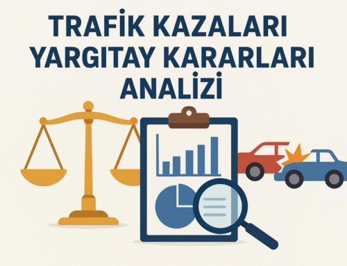 Trafik Kazaları Yargıtay Kararları Analizi