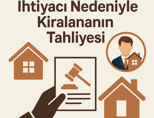 Yeni Malikin İhtiyacı Nedeniyle Kiralananın Tahliyesi