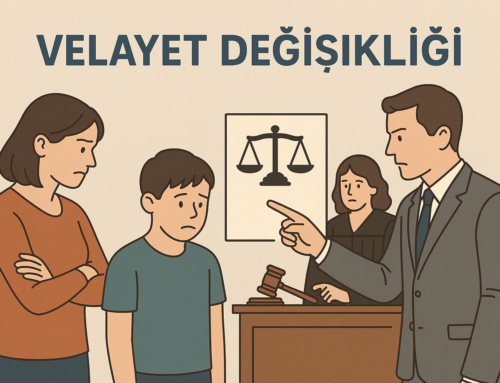 VELAYET DAVASI VE VELAYET DEĞİŞİKLİĞİ ŞARTLARI
