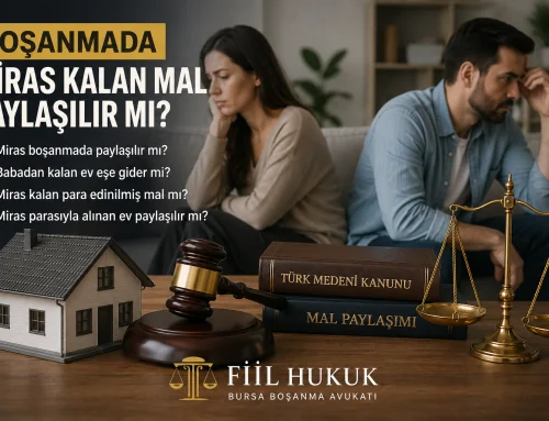 Boşanmada Miras Kalan Mal , Babadan Kalan Ev ve Miras Parası Paylaşılır mı